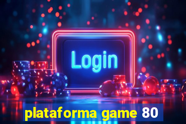 plataforma game 80